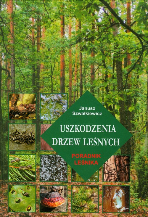 Image of Uszkodzenia drzew leśnych Poradnik leśnika
