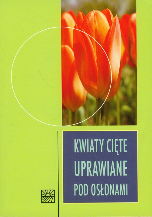 Image of Kwiaty cięte uprawiane pod osłonami