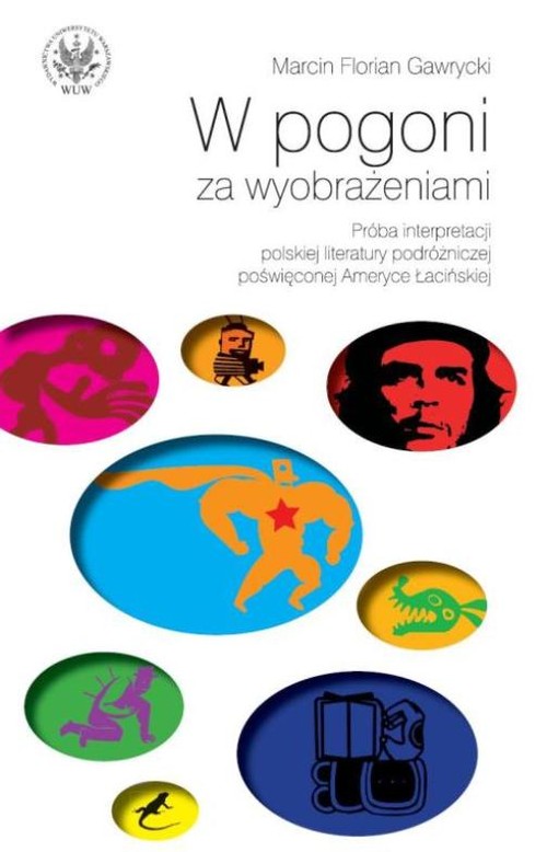 Image of W pogoni za wyobrażeniami Próba interpretacji polskiej literatury podróżniczej poświęconej Ameryce