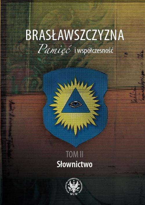 Image of Brasławszczyzna Pamięć i współczesność Tom 2 Słownictwo dwujęzycznych mieszkańców rejonu (Słowni