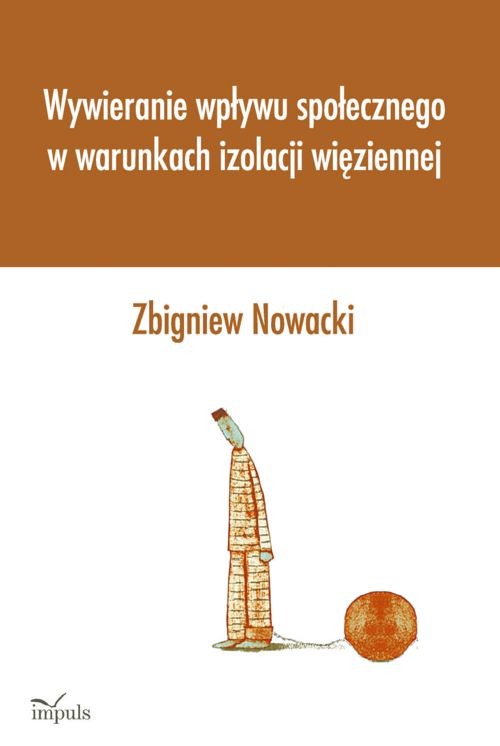 Image of Wywieranie wpływu społecznego w warunkach izolacji więziennej
