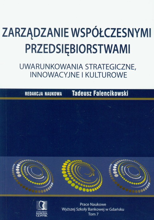 Image of Zarządzanie współczesnymi przedsiębiorstwami Tom 7
