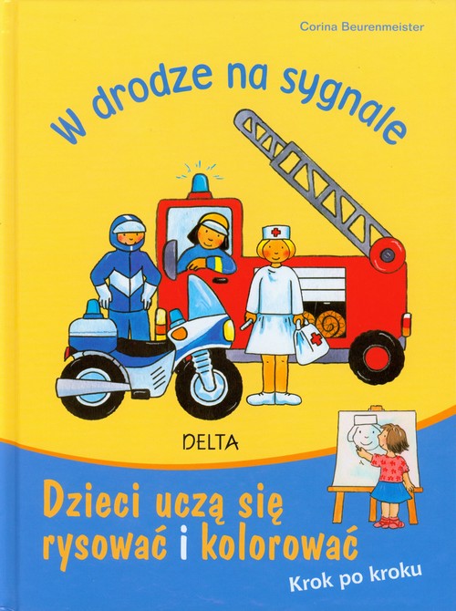 Image of W drodze na sygnale Dzieci uczą się rysować i kolorować. Krok po kroku