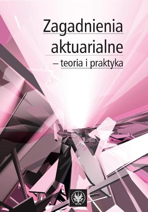 Image of Zagadnienia aktuarialne - teoria i praktyka