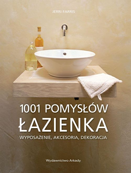 Image of Łazienka 1001 pomysłów Wyposażenie, akcesoria, dekoracje