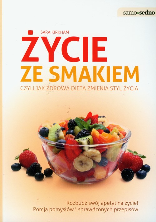 Image of Życie ze smakiem czyli jak zdrowa dieta zmienia styl życia