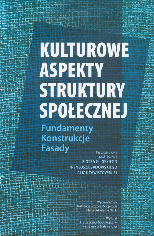 Image of Kulturowe aspekty struktury społecznej Fundamenty Konstrukcje Fasady