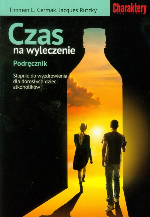 Image of Czas na wyleczenie Podręcznik Stopnie do wyzdrowienia dla dorosłych dzieci alkoholików