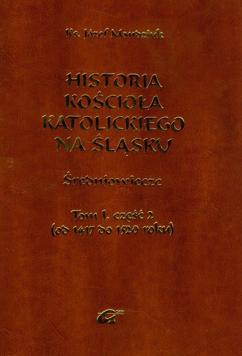 Image of Historia Kościoła Katolickiego na Śląsku Tom 1 część 2