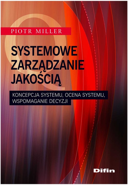 Image of Systemowe zarządzanie jakością Koncepcja systemu, ocena systemu, wspomaganie decyzji