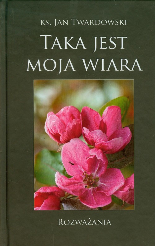 Image of Taka jest moja wiara Rozważania