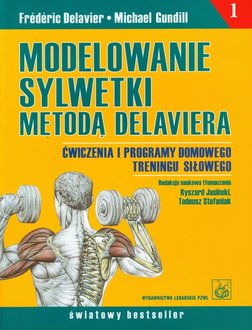 Image of Modelowanie sylwetki metodą Delaviera Ćwiczenia i programy domowego treningu siłowego