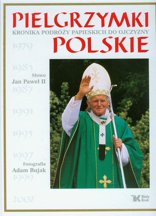 Image of Pielgrzymki polskie Kronika podróży papieskich do ojczyzny