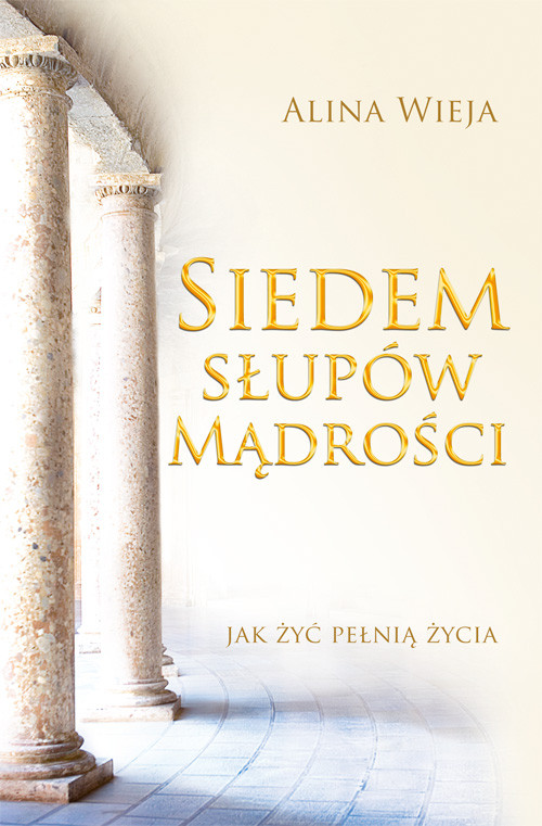 Image of Siedem słupów mądrości Jak żyć pełnią życia