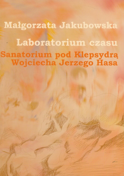 Image of Laboratorium czasu Sanatorium pod Klepsydrą Wojciecha Jerzego Hasa z płytą DVD