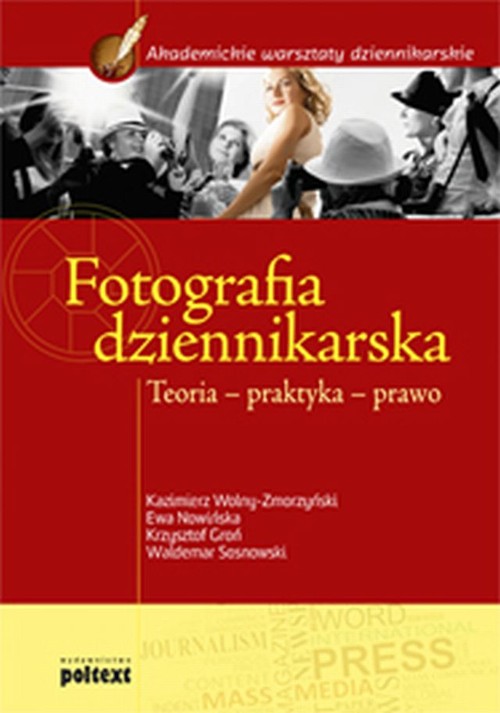 Image of Fotografia dziennikarska Teoria – praktyka – prawo