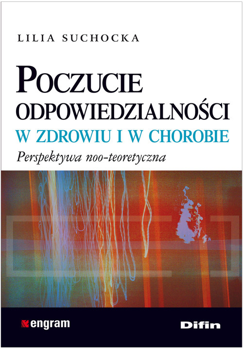 Image of Poczucie odpowiedzialności w zdrowiu i w chorobie Perspektywa noo-teoretyczna