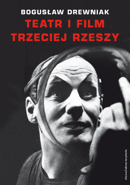 Image of Teatr i film Trzeciej Rzeszy W systemie hitlerowskiej propagandy