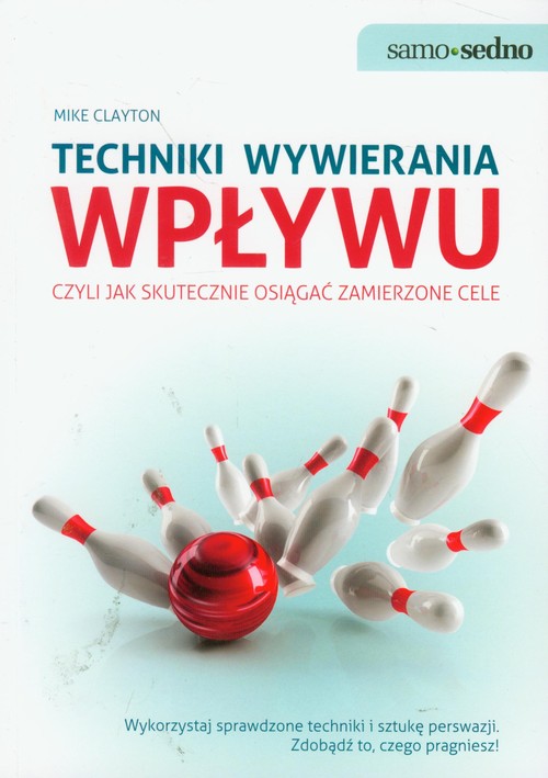 Image of Techniki wywierania wpływu czyli jak skutecznie osiągać zamierzone cele