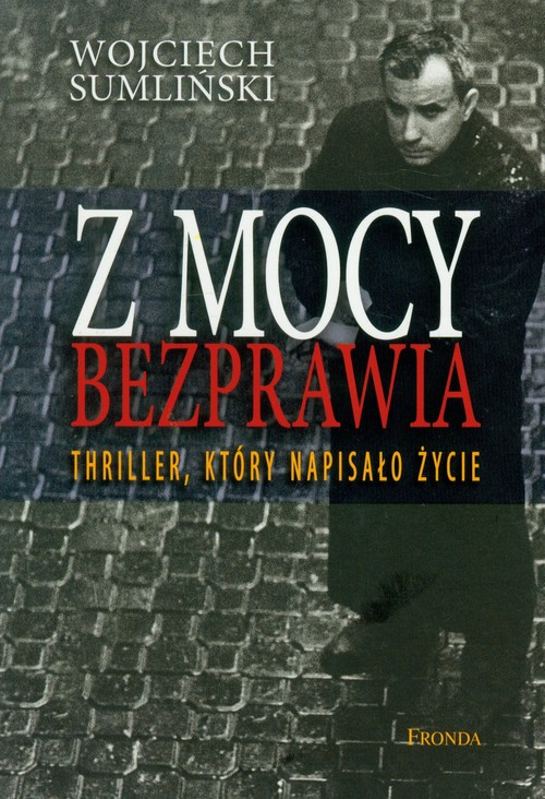 Image of Z mocy bezprawia Thriller, który napisało życie