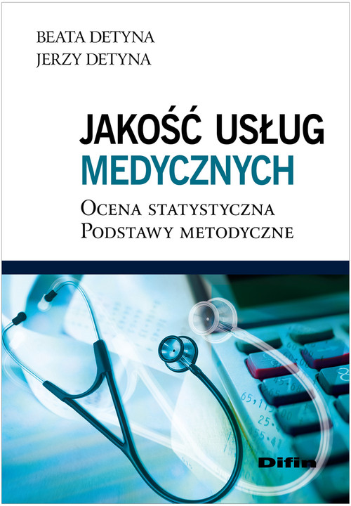 Image of Jakość usług medycznych Ocena statystyczna. Podstawy metodyczne