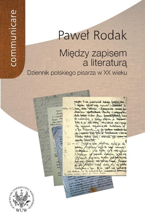 Image of Między zapisem a literaturą Dziennik polskiego pisarza w XX wieku
