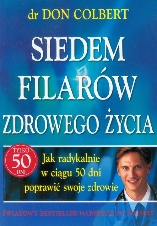 Image of Siedem filarów zdrowego życia Jak radykalnie w ciągu 50 dni poprawić swoje zdrowie