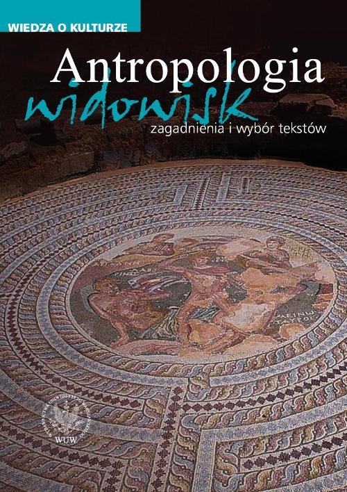 Image of Antropologia widowisk Zagadnienia i wybór tekstów