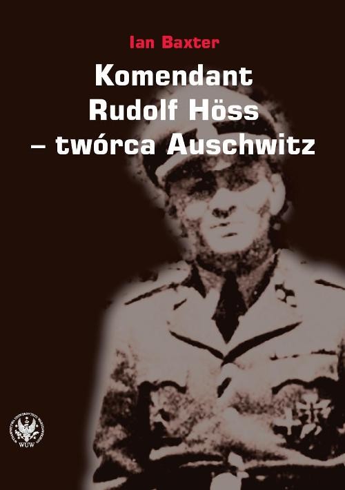 Image of Komendant Rudolf Höss twórca Auschwitz