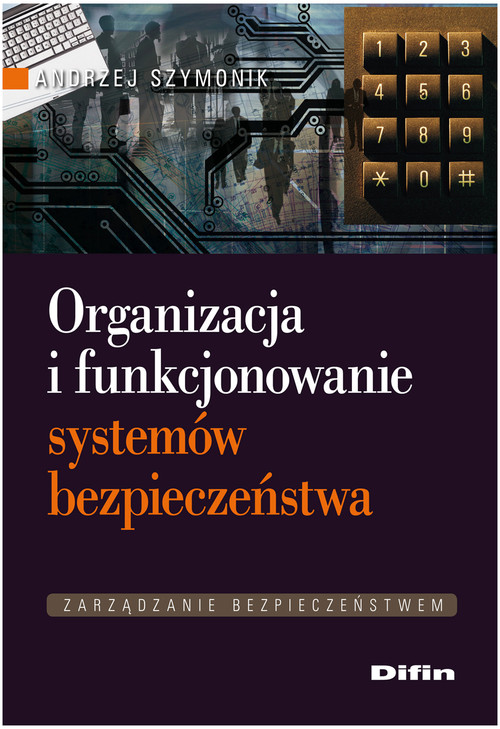 Image of Organizacja i funkcjonowanie systemów bezpieczeństwa