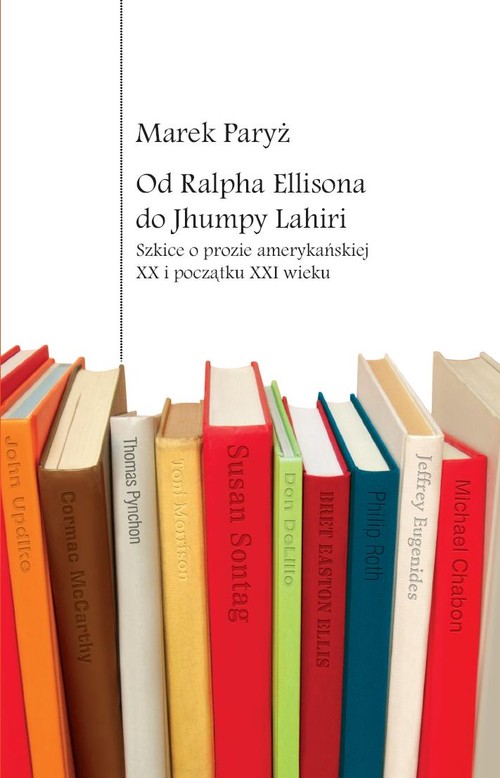 Image of Od Ralpha Ellisona do Jhumpy Lahiri Szkice o prozie amerykańskiej XX i początku XXI wieku