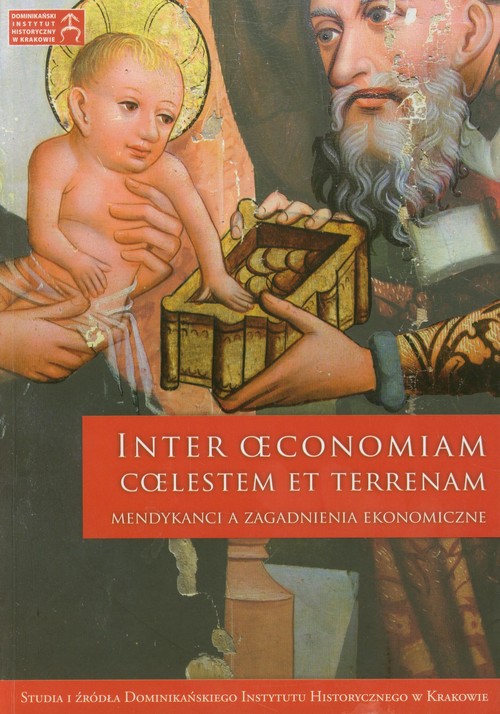 Image of Inter oeconomiam coelestem et terrenam Mendykancji a zagadnienia ekonomiczne