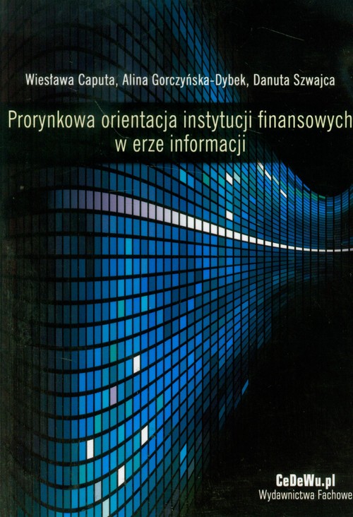 Image of Prorynkowa orientacja instytucji finansowych w erze informacji
