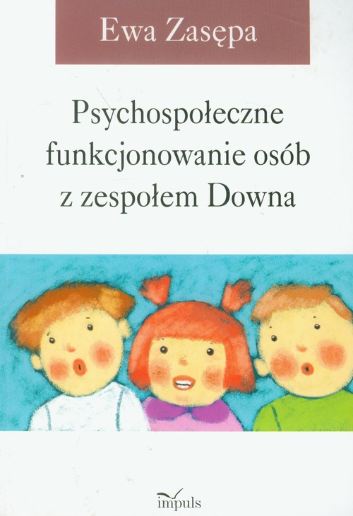 Image of Psychospołeczne funkcjonowanie osób z zespołem Downa