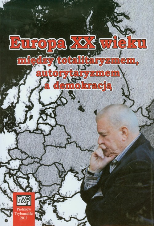 Image of Europa XX wieku między totalitaryzmem autorytaryzmem a demokracją