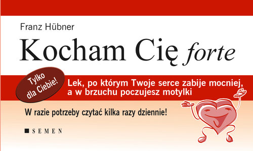 Image of Kocham cię forte Lek, po którym Twoje serce zabije mocniej, a w brzuchu poczujesz motylki