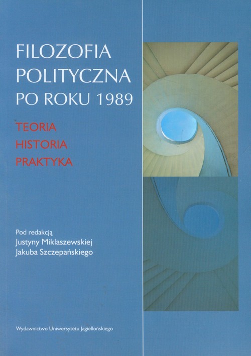 Image of Filozofia polityczna po roku 1989 Teoria, historia, praktyka