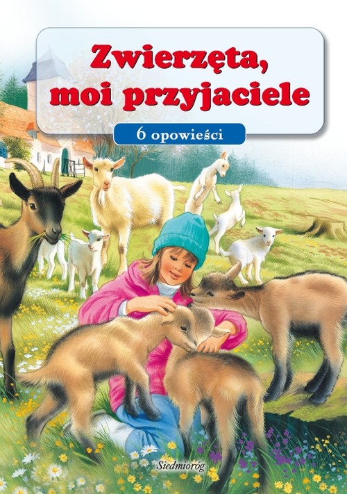 Image of Zwierzęta, moi przyjaciele 6 opowieści