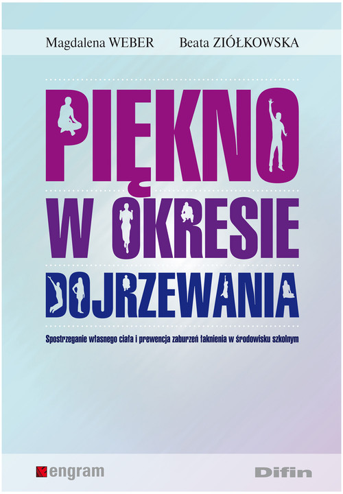 Image of Piękno w okresie dojrzewania Spostrzeganie własnego ciała i prewencja zaburzeń łaknienia w środowisku szkolnym