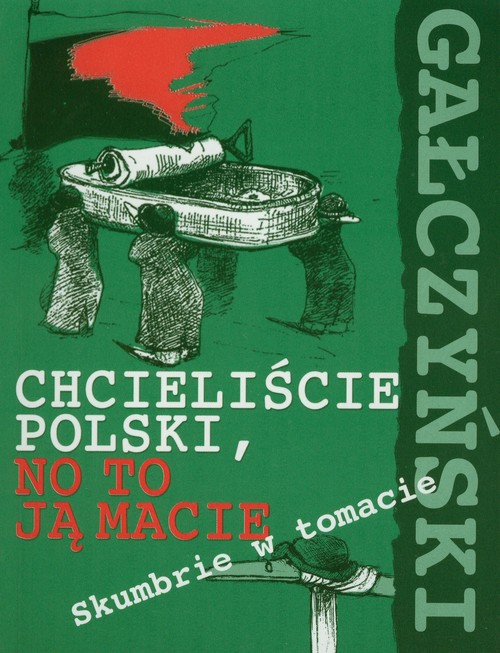 Image of Chcieliście Polski, no to ją macie. Skumbrie w tomacie