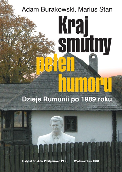 Image of Kraj smutny pełen humoru Dzieje Rumunii po 1989 roku