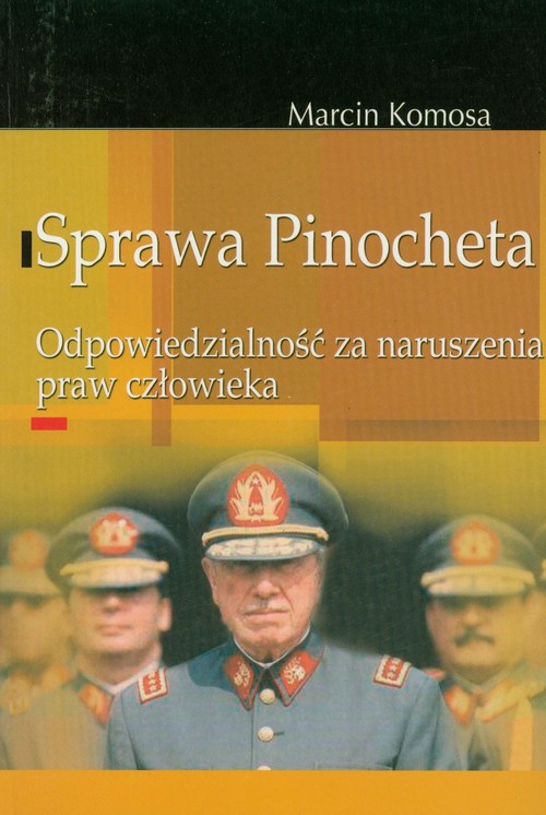 Image of Sprawa Pinocheta Odpowiedzialność za naruszenia praw człowieka