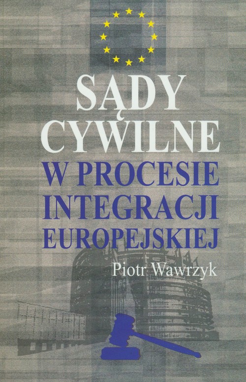 Image of Sądy cywilne w procesie integracji europejskiej