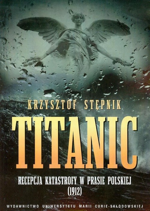 Image of Titanic Recepcja katastrofy w prasie polskiej 1912