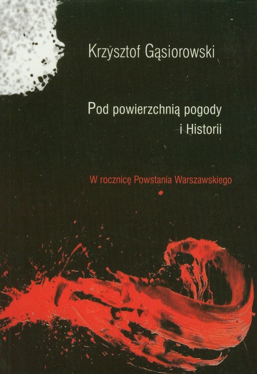 Image of Pod powierzchnią pogody i Historii W rocznicę Powstania Warszawskiego
