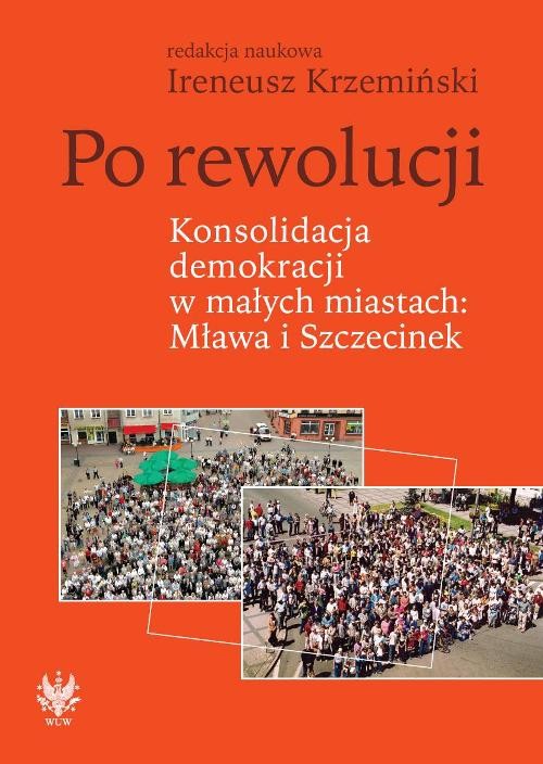 Image of Po rewolucji Konsolidacja demokracji w małych miastach Mława i Szczecinek