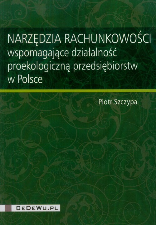 Image of Narzędzia rachunkowości wspomagające działalność proekologiczną przedsiębiorstw w Polsce