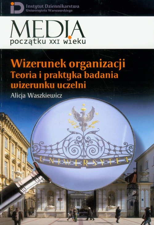 Image of Wizerunek organizacji Teoria i praktyka badania wizerunku uczelni Tom 13