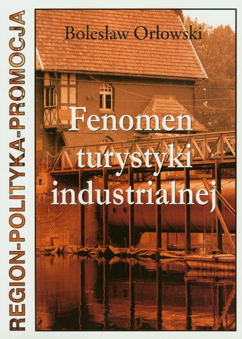 Image of Fenomen turystyki industrialnej