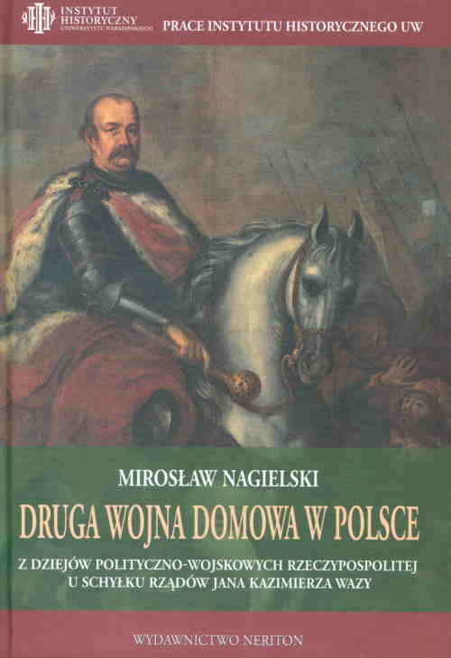 Image of Druga wojna domowa w Polsce Z dziejow polityczno-wojskowych Rzeczypospolitej u schyłku rządów Jana Kazimierza Wazy
